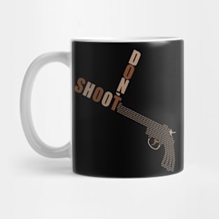 Guns Kill - Don't Shoot! Mug